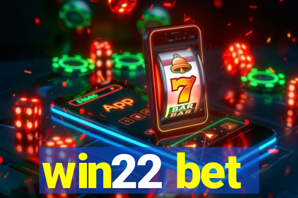 win22 bet